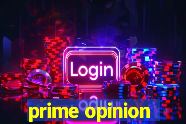 prime opinion